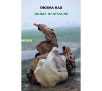 Libri Shobha Rao - Donne Di Nessuno