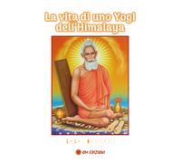 Libri Shuddhananda Swami - La Vita Di Uno Yogi Dell'himalaya