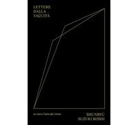Lettere dalla vacuità. Lo zen e l'arte di vivere