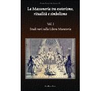 Siano Paolo M. - La Massoneria Tra Esoterismo, Ritualita E Simbolismo #01