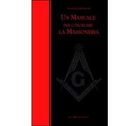 Un manuale per conoscere la massoneria - Siano Paolo M.