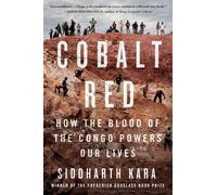 Libri Siddharth Kara - Rosso Cobalto. Come Il Sangue Del Congo Alimenta Le Nostr
