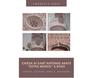 Libri Siddi Emanuela - Chiesa Di Sant'antonio Abate Extra Muros A Bosa. Storia,