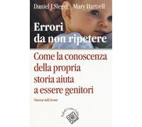 Libri Siegel Daniel J. / Mary Hartzell - Errori Da Non Ripetere. Come La Conosce