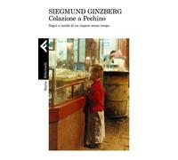 Libri Siegmund Ginzberg - Colazione A Pechino. Sogni E Incubi Di Un Impero Senza
