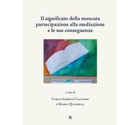 Libri Significato Della Mancata Partecipazione Alla Mediazione E Le Sue Consegue