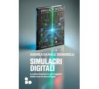 Libri Signorelli Andrea Daniele - Simulacri Digitali. Le Allucinazioni E Gli Ing