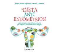 Libri Signorile Pietro Giulio / Maria Cassano - La Dieta Anti Endometriosi. L'al