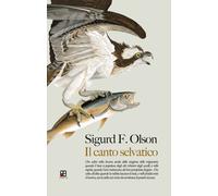 Libri Olson Sigurd F. - Il Canto Selvatico