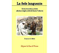 Libri Silletta Gastone Francesco - La Fede Languente. Teologia Della Fede Alla L