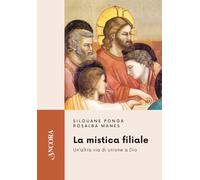 Libri Silouane Ponga / Rosalba Manes - La Mistica Filiale. Un'altra Via Di Union