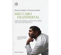 Libri Silvana Condemi / FranCois Savatier - Mio Caro Neanderthal. Trecentomila A