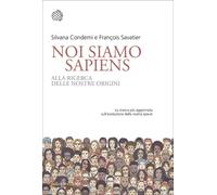 Noi siamo Sapiens. Alla ricerca delle nostre origini