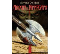 Libri Silvana De Mari - Arduin il rinnegato - 2017 (Narratori)