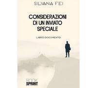 Libri Silvana Fei - Considerazioni Di Un Inviato Speciale