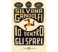Libri Silvana Gandolfi - Io Dentro Gli Spari
