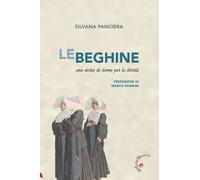 Le beghine. Una storia di donne per la libertà. Ediz. ampliata