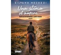 Libri Silvano Mecozzi - Una Storia D'amore. Beato Chi Intraprende Il Santo Viagg
