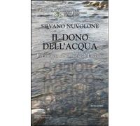 Libri Silvano Nuvolone - Il Dono Dell'acqua. Il Mistero Dell'abbazia Di Lucedio