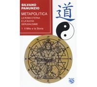 Libri Silvano Panunzio - Metapolitica. La Roma Eterna E La Nuova Gerusalemme #01