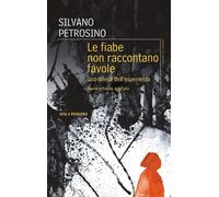Libri Silvano Petrosino - Le Fiabe Non Raccontano Favole. Una Difesa Dell'esperi