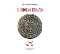 Libri Silvestre Ferruzzi - Medioevo Elbano