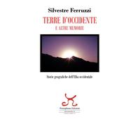 Libri Silvestre Ferruzzi - Terre D'occidente E Altre Memorie. Storie Geografiche