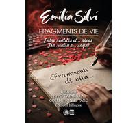 Libri Silvi Emilia - Frammenti Di Vita. Tra Realta E... Sogni-Fragments De Vie.
