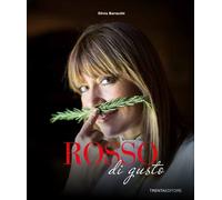 Rosso di gusto. Passioni in cucina - [Trenta Editore]