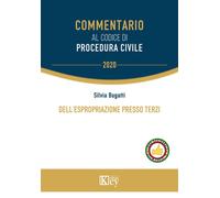 Libri Silvia Bugatti - Dell'espropriazione presso terzi - 2020