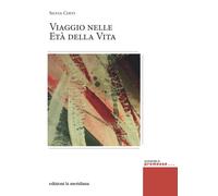 Libri Silvia Cinti - Viaggio nelle età della vita - 2017