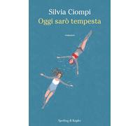 Libri Silvia Ciompi - Oggi Saro Tempesta