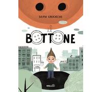 Libri Silvia Crocicchi - E' Solo Un Bottone. Ediz. A Colori