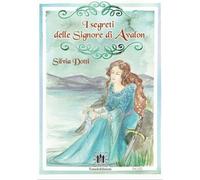 Libri Silvia Dotti - I Segreti Delle Signore Di Avalon