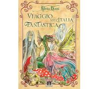 Libri Silvia Dotti - Viaggio Nell'italia Fantastica