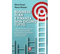 Libri Silvia Ferrari / Marco Massari - Business Plan E Finanza Non Dicono Tutto.