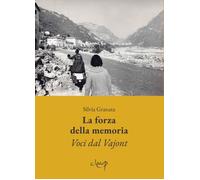 Libri Silvia Granata - La Forza Della Memoria. Voci Dal Vajont