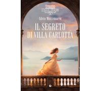 Il segreto di villa Carlotta. Le ville sul Lago di Como