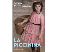 Libri Silvia Montemurro - La Piccinina