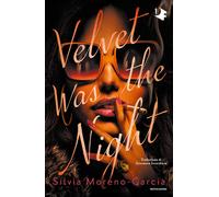Libri Moreno-Garcia Silvia - Velvet Was The Night