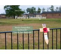 Libri Silvia Pascale / Orlando Materassi - Parola E Immagine. Mostra Fotografica