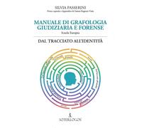 Libri Silvia Passerini - Manuale Di Grafologia Giudiziaria E Forense. Dal Tracci