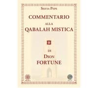 Libri Silvia Pepe - Commentario Alla Qabalah Mistica Di Dion Fortune