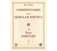 Libri Silvia Pepe - Commentario Alla Qabalah Mistica Di Dion Fortune