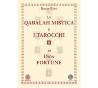 Libri Silvia Pepe - La Qabalah Mistica E I Tarocchi Di Dion Fortune