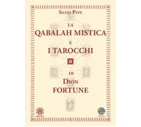 Libri Silvia Pepe - La Qabalah Mistica E I Tarocchi Di Dion Fortune
