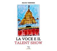 Libri Silvia Tancredi - La voce e il talent show - 2016
