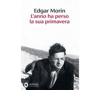 Libri Edgar Morin - L' Anno Ha Perso La Sua Primavera
