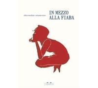 Libri Silvia Vecchini / Arianna Vairo - In Mezzo Alla Fiaba