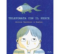 Libri Silvia Vecchini - Telefonata con il pesce - 2017